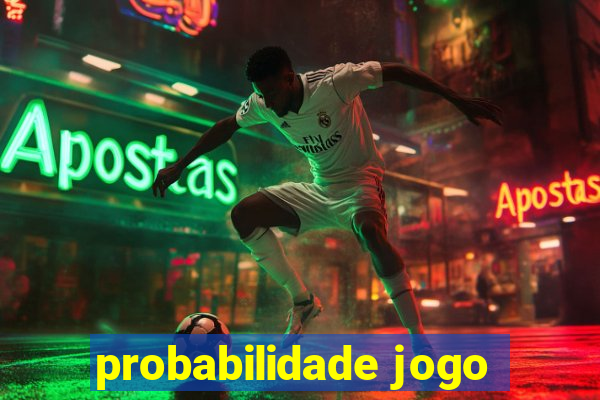 probabilidade jogo